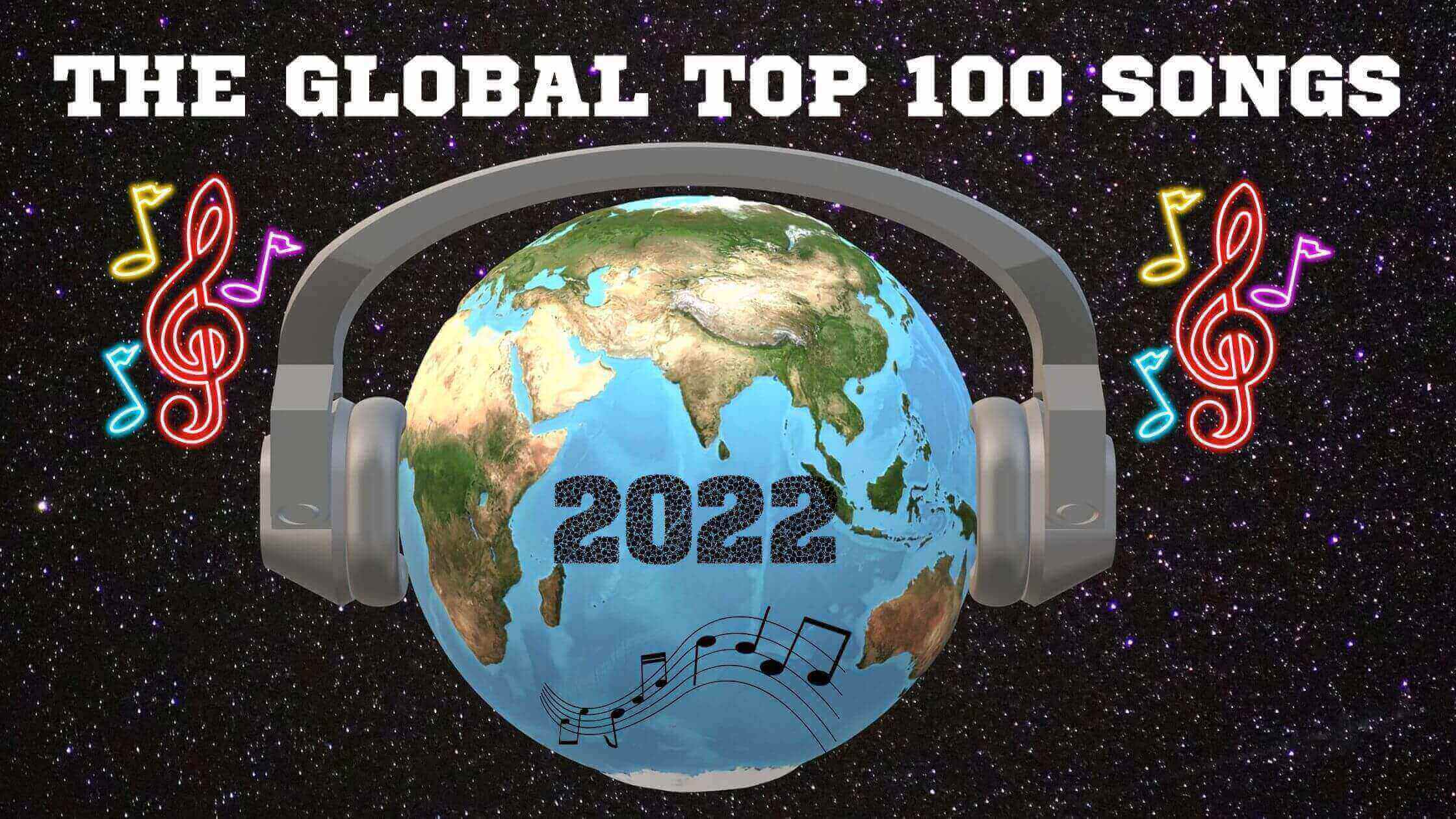 Celebrating the Best of 2022’s Music: The Global Top 100 Songs.