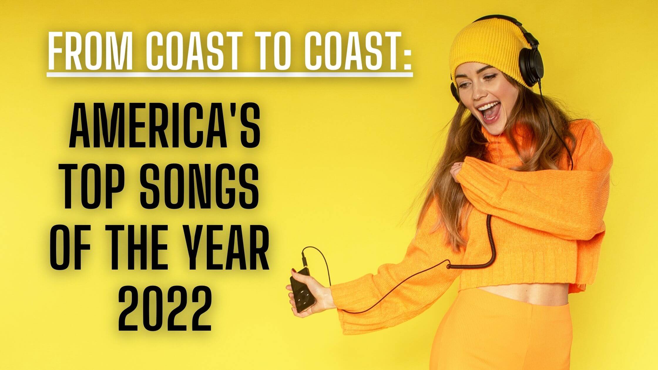 From Coast to Coast: America’s Top Songs of the Year 2022.