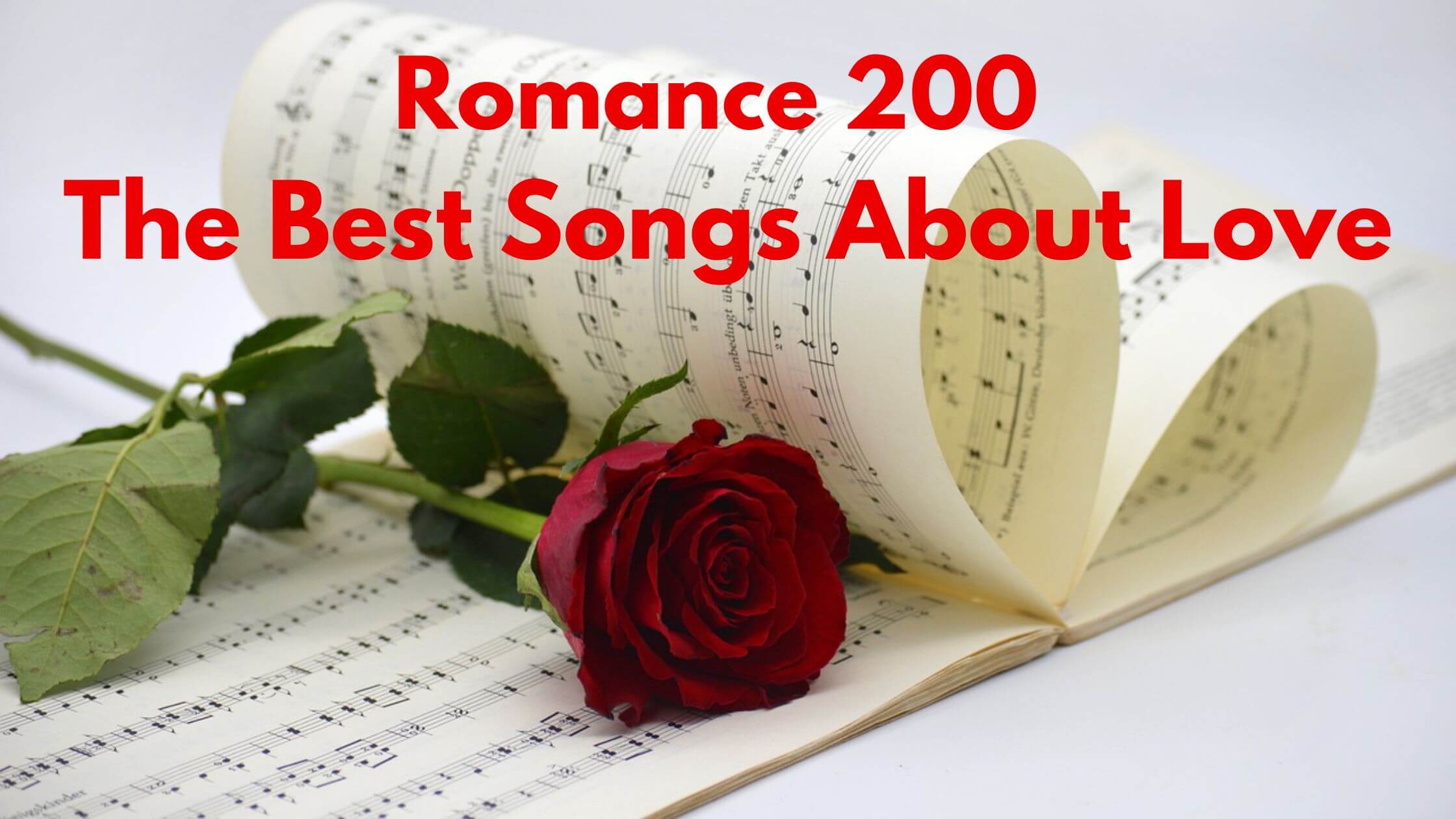 Romance 200: The Best Songs About Love.